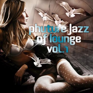 Phuture Jazz of Lounge, Vol. 1