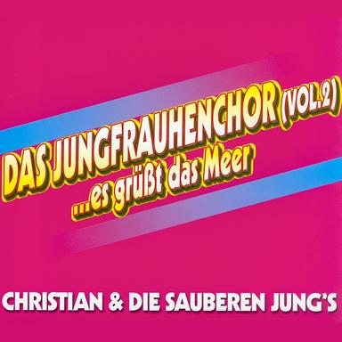 Das Jungfrauhenchor (Vol. 2) ...es grüßt das Meer