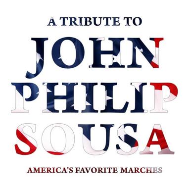 A Tribute To John Philip Sousa