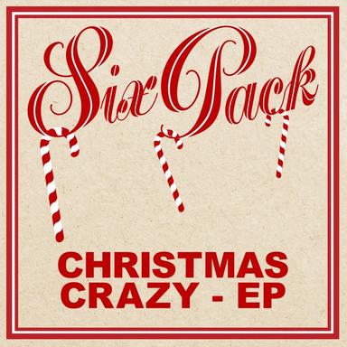 Six Pack: Christmas Crazy - EP
