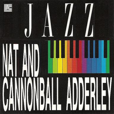 Nat Adderley and Cannonball Adderley