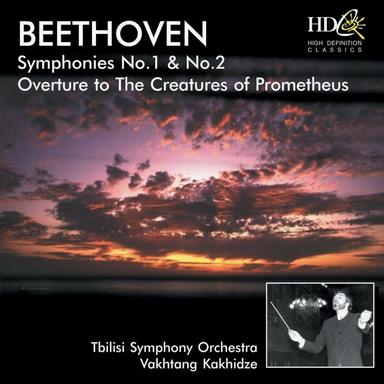 Symphony No.1 in C major, Op.21; Symphony No.2 in D major, Op.36; Overture to The Creatures of Prometheus, Op.43