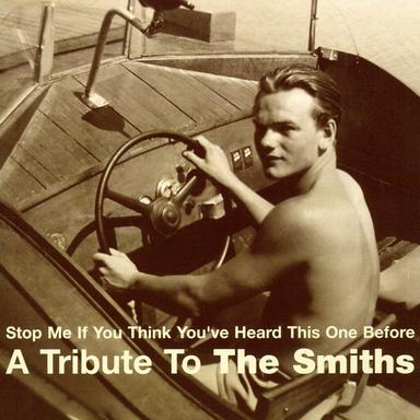Stop Me If You Think You've Heard This One Before - A Tribute to The Smiths