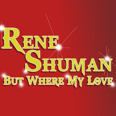 But Where My Love