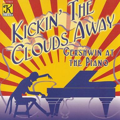 Gershwin At the Piano - Kickin' the Clouds Away