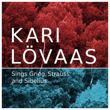 Kari Lövaas sings Grieg, Strauss and Sibelius