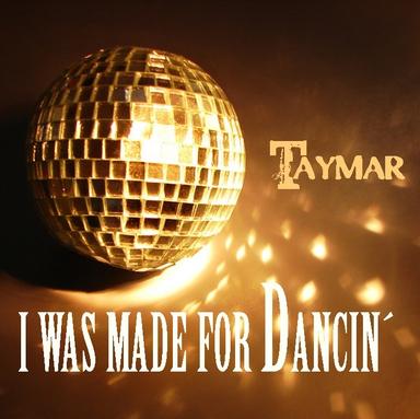 I Was Made For Dancin´ - Original Club Mix