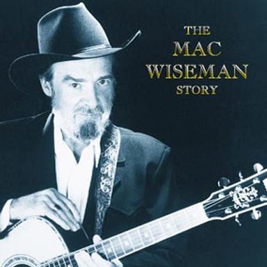 The Mac Wiseman Story