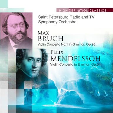 Bruch: Violin Concerto No.1 in G Minor, Op.26; Mendelssohn: Violin Concerto in E Minor, Op.64
