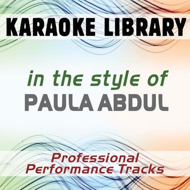 In the Style of Paula Abdul (Karaoke - Professional Performance Tracks)