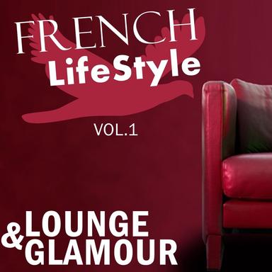 French Lifestyle - Lounge & Glamour Vol.1
