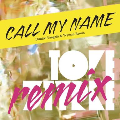 Call My Name - Dimitri Vangelis & Wyman Remix Radio Edit
