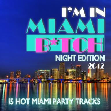 I'm In Miami B*tch (Night Edition) - 2012