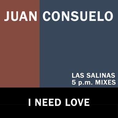 I Need Love - Las Salinas 5 p.m. Mix