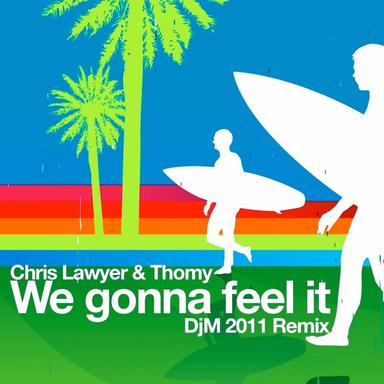 We Gonna Feel It - DJM Remix