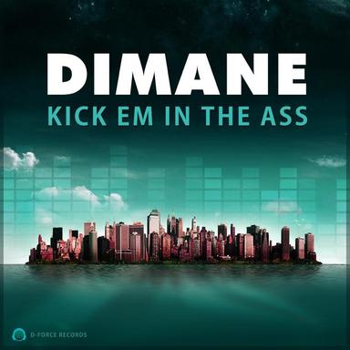 Kick Em In The Ass - Original Mix