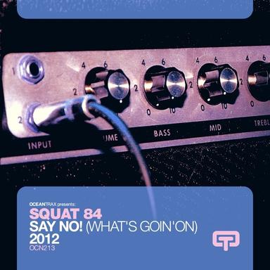 Say No! 2012 (What's Goin'on) - Radio Edit