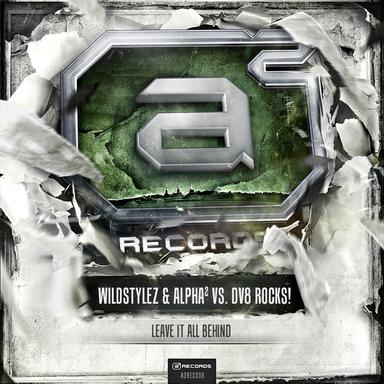 A2 Records 036: Leave It All Behind (Wildstylez & Alpha2 vs. DV8 Rocks!)
