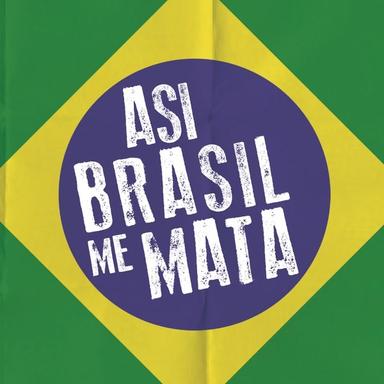 Asi Brasil Me Mata