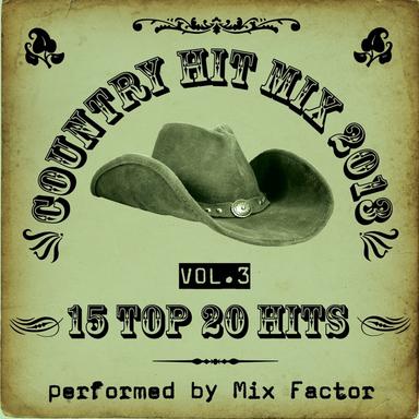 Country Hit Mix - 2013 - Vol. 3