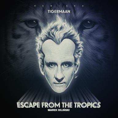 Escape From The Tropics - Tigermaan Remix