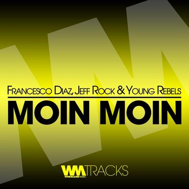 Moin Moin - Francesco Diaz & Young Rebels Version