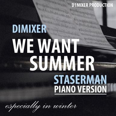 We Want Summer - Staserman Piano Version