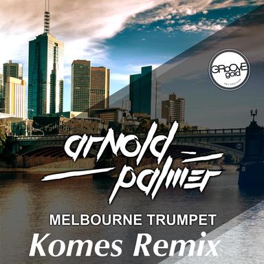 Melbourne Trumpet - Komes Remix