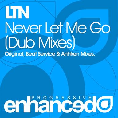 Never Let Me Go - Anhken Dub Mix