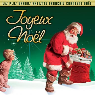 Joyeux Noël : Les plus grands artistes français chantent Noël