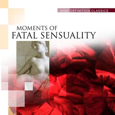 Moments of Fatal Sensuality