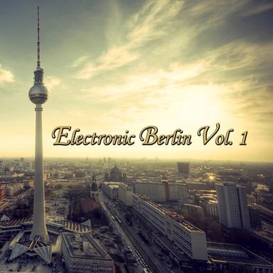 Electronic Berlin Vol.1