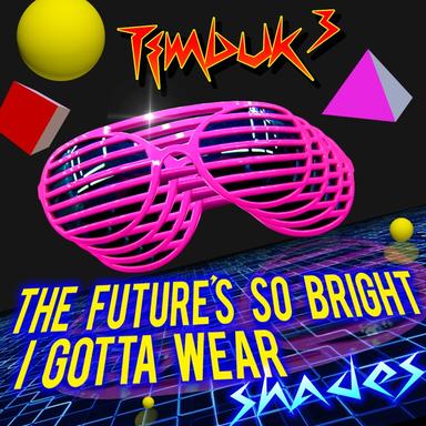 The Future's So Bright, I Gotta Wear Shades (Re-Recorded)