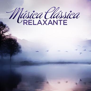 Música Clássica: Relaxante