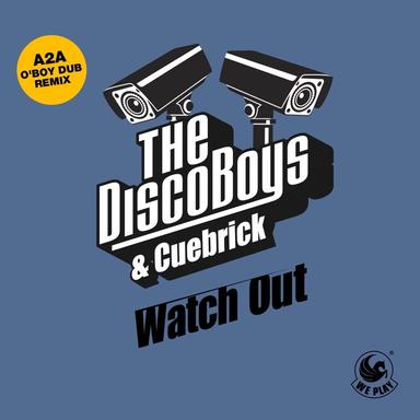 Watch Out - A2A O' Boy Dub Remix