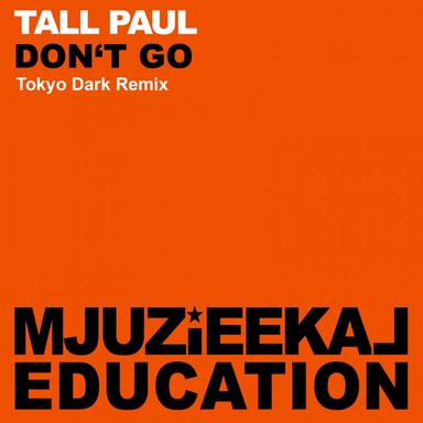 Don't Go - Tokyo Dark Remix