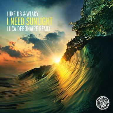 I Need Sunlight - Luca Debonaire Remix