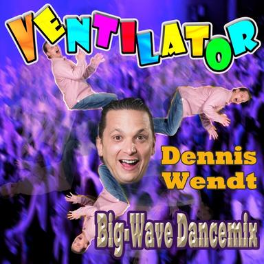 Ventilator - Big-Wave Dancemix
