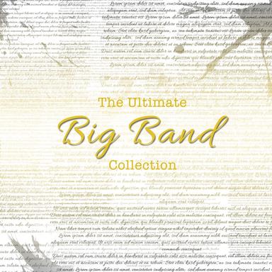The Ultimate Big Band Collection