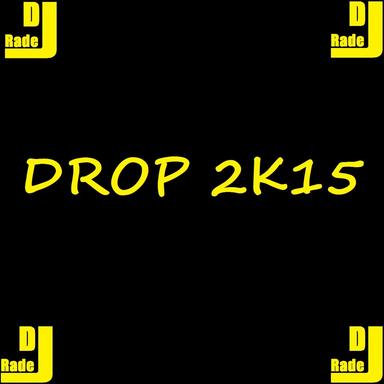Drop 2k15