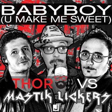 Babyboy (U Make Me Sweet) - Mastik Lickers Extended Mix