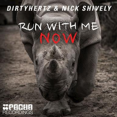 Run with Me Now - Dirtyhertz Remix