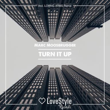 Turn It Up - Loving Arms Radio Edit