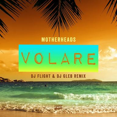 Volare - DJ Flight & DJ Gleb Extended Mix
