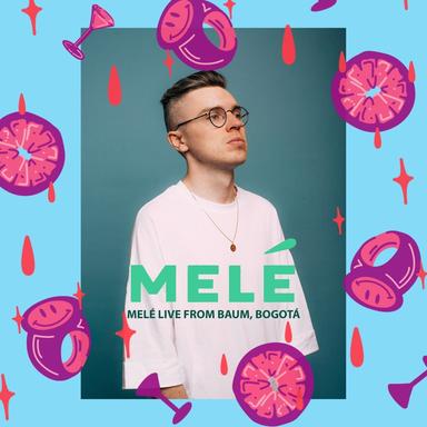 Live from Baum, Bogotá with Melé, Oct 25, 2019 (DJ Mix)