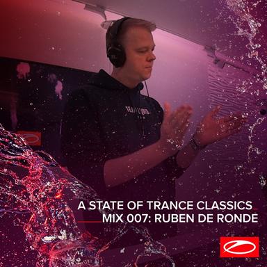 A State of Trance Classics - Mix 007: Ruben De Ronde (DJ Mix)