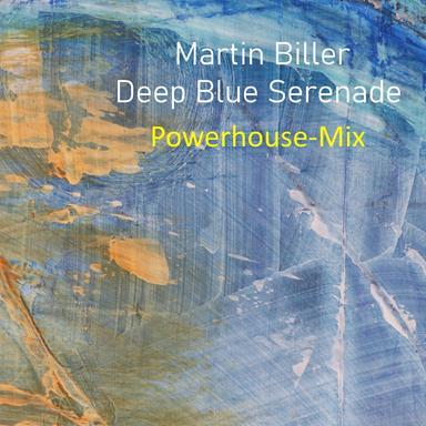 Deep Blue Serenade - Powerhouse Mix