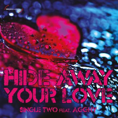 Hide Away Your Love - Extended Mix