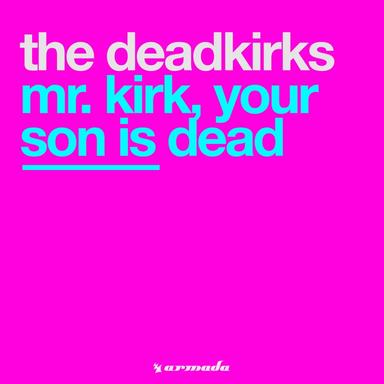 Mr. Kirk Your Son Is Dead - Living Mix