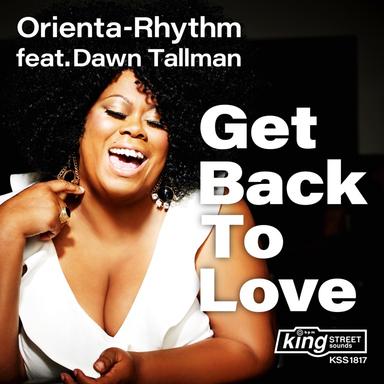 Get Back To Love - Orienta-Rhythm Original Club Mix